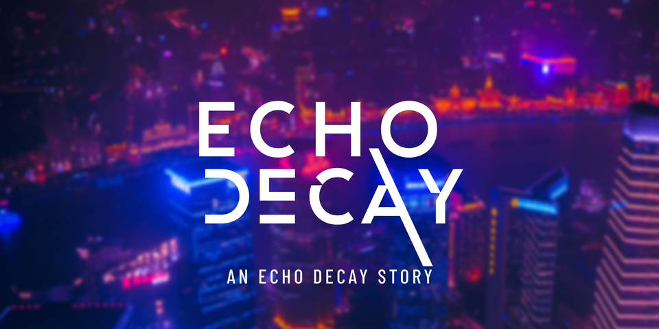 Echo Decay - An Echo Decay Story