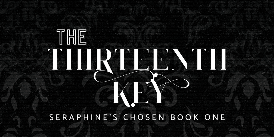 The Thirteenth Key - Seraphine's Chosen Book One